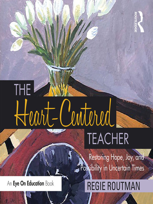 Title details for The Heart-Centered Teacher by Regie Routman - Available
